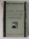 NOTITE ZILNICE DIN RAZBOIU ( 1916 - 1918 ) de MARESAL ALEXANDRU AVERESCU , CU 62 ILUSTRATII IN TEXT , 1935 , EXEMPLAR NUMEROTAT*