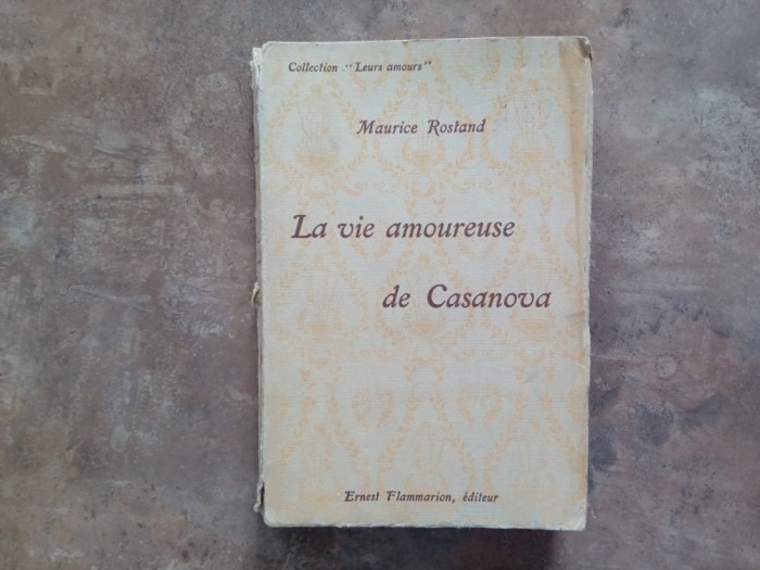 Maurice Rostand - La vie amoureuse de Casanova , Ed. Flammarion, 1924 ...