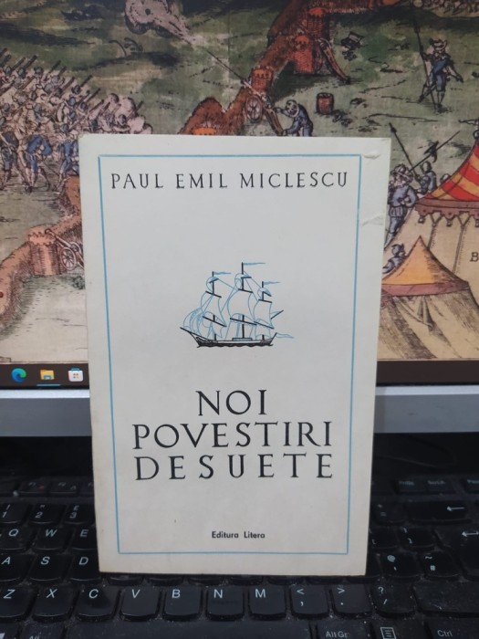 Paul Emil Miclescu, Noi povestiri desuete, editura Litera, București 1991, 193