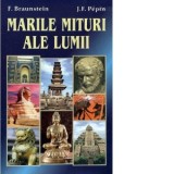 Marile mituri ale lumii - Florence Braunstein, Jean-Francois Pepin, Constantin Zlibut
