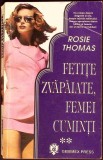 FETITE ZVAPAIATE, FEMEI CUMINTI VOL.2-ROSIE THOMAS-334651
