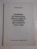 ROMANIA IN PERIOADA REVOLUTIILOR NATIONALE DIN EUROPA (1919-1945) - MICHELE RALLO