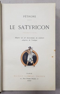 LE SATYRICON par PETRONE , illustre de 26 decorations en couleurs , 1912, EXEMPLAR 173 DIN 500 PE HARTIE HOLLANDE , LEGATURA DE ARTA foto