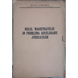 ROLUL MAGISTRATULUI IN PROBLEMA ACCELERARII JUDECATILOR-MIHAIL TIGOIANU-247357
