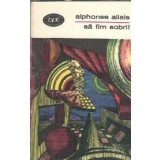 Sa fim sobri - Alphonse Allais