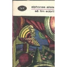 Sa fim sobri - Alphonse Allais