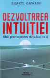 Dezvoltarea Intuitiei - Shakti Gawain ,561184