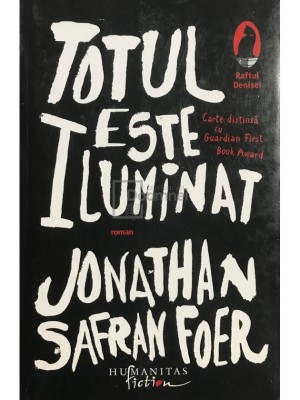 Jonathan Safran Foer - Totul este iluminat (Editia: 2008) foto