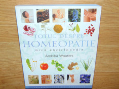 TOTUL DESPRE HOMEOPATIE MICA ENCICLOPEDIE -AMBIKA WAUTERS foto