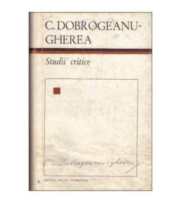Constantin Dobrogeanu-Gherea - Studii critice - 100093 foto