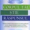 Corpul tau ?tie raspunsul