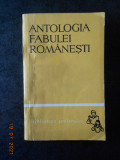 ANTOLOGIA FABULEI ROMANESTI (1966, Biblioteca scolarului)