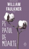 Cumpara ieftin Pe patul de moarte - William Faulkner, ART