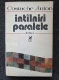 INTALNIRI PARALELE - Costache Anton