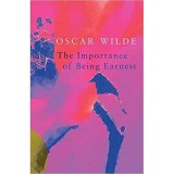 The Importance of Being Earnest de Oscar Wilde - Comedie Victoriana, Carte in Engleza