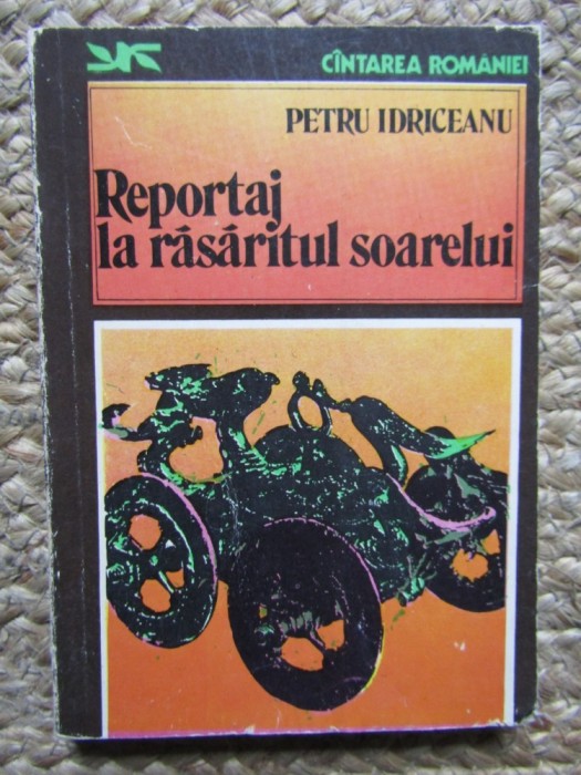 Petru Idriceanu - Reportaj la rasaritul soarelui