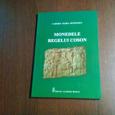 MONEDELE REGELUI COSON - Carmen Maria Petolescu - 2011, 128 p.+XX planse color