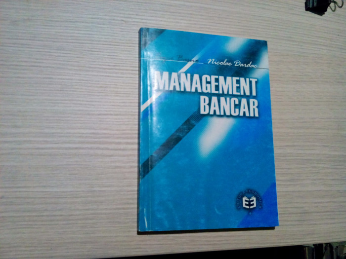 MANAGEMENT BANCAR - Cezar Basno, Nicolae Dardac - Eonomica, 2002, 271 p.