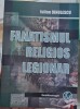 FANATISMUL RELIGIOS LEGIONAR IULIAN DINULESCU 2020 MISCAREA LEGIONARA LEGIONAR