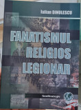 FANATISMUL RELIGIOS LEGIONAR IULIAN DINULESCU 2020 MISCAREA LEGIONARA LEGIONAR