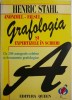 Grafologia si epretizele in scrieri. Anonimul &ndash; falsul. Cu 204 autografe si documente grafologice &ndash; Henric Stahl