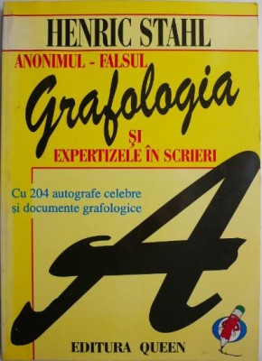 Grafologia si epretizele in scrieri. Anonimul &amp;ndash; falsul. Cu 204 autografe si documente grafologice &amp;ndash; Henric Stahl foto