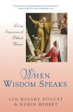 When Wisdom Speaks: Living Experiences of Biblical Women