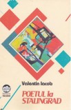 Poetul la Stalingrad - Valentin Iacob