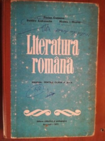 Literatura romana. Manual pentru clasa a XII-a- Creteanu Florian, Andronache Dumitru, Nicolae I. Nicolae