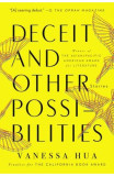 Deceit and Other Possibilities: Stories - Vanessa Hua