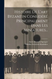 Histoire De L&#039;art Byzantin Consid