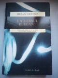 Universul elegant: supercorzi, dimensiuni ascunse si cautarea teoriei ultime - Brian Greene