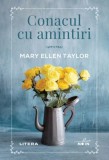 Conacul cu amintiri - Mary Ellen Taylor - Editura Litera