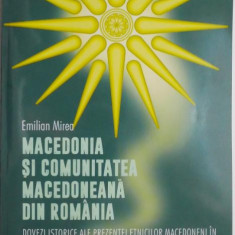 Macedonia si comunitatea macedoneana din Romania, vol. II. Dovezi istorice ale prezentei etnicilor macedonieni in judetul Dolj – Emilian Mirea