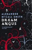 Dream Angus | Alexander McCall Smith, Canongate Books Ltd