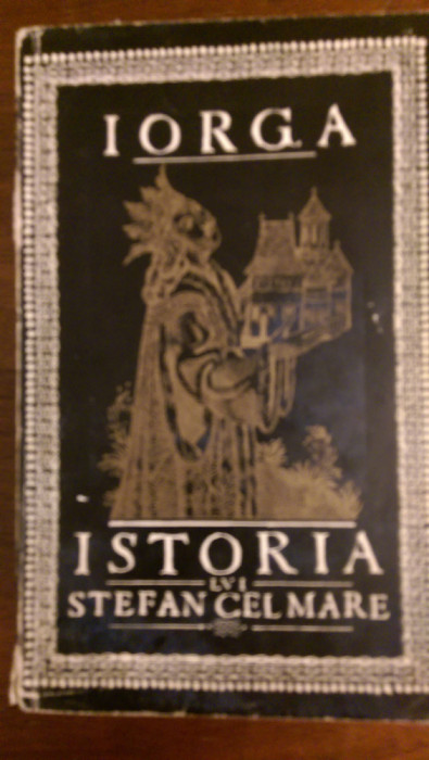 Istoria lui Stefan cel Mare N.Iorga 1966