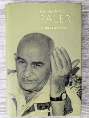 Octavian Paler, Viața ca o coridă foto