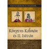 K&ouml;nyves K&aacute;lm&aacute;n &eacute;s II. Istv&aacute;n - Magyar kir&aacute;lyok &eacute;s uralkod&oacute;k 5. k&ouml;tet - Vit&eacute;z Mikl&oacute;s