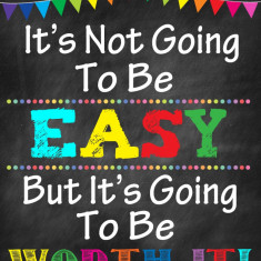 Sticker Motivational - It s not going to be easy, but it s going to be worth it! - 60x90 cm