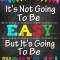 Sticker Motivational - It s not going to be easy, but it s going to be worth it! - 60x90 cm