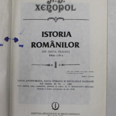 ISTORIA ROMANILOR DIN DACIA TRAIANA , VOL. I ,ED. a IV a de A. D. XENOPOL , Bucuresti 1985