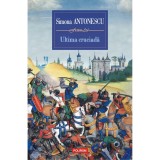 Ultima cruciada - Simona Antonescu, Ed. Polirom T9