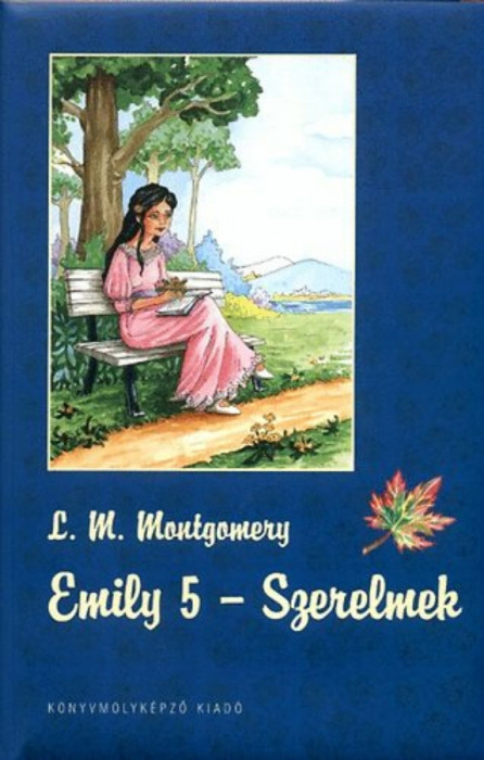 Emily 5 - Szerelmek - Lucy Maud Montgomery