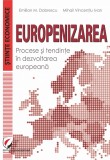 Cumpara ieftin Europenizarea. Procese si tendinte in dezvoltarea europeana, universitara