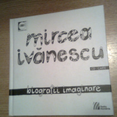 Mircea Ivanescu -Biografii imaginare -11 poeme rostite la Radio (1969-2001) + CD