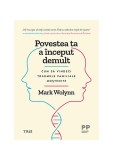 Povestea ta a &icirc;nceput demult - Paperback brosat - Mark Wolynn - Trei