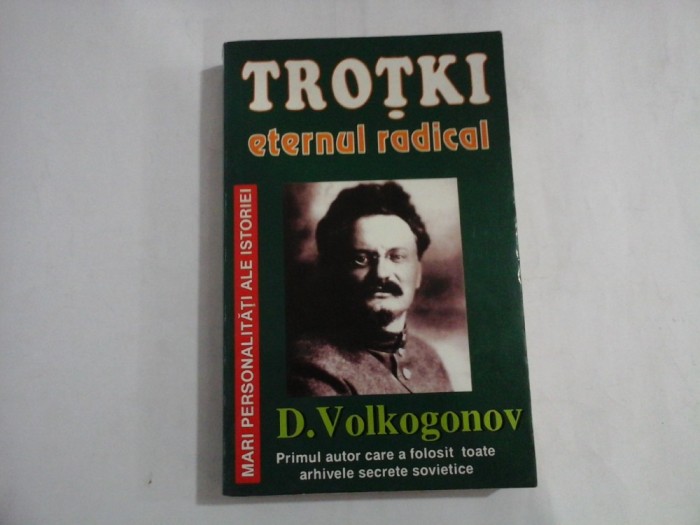 TROTKI ETERNUL RADICAL - DMITRI VOLKOGONOV