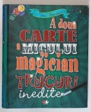 A DOUA CARTE A MICULUI MAGICIAN , TRUCURI INEDITE de JON TREMAINE , 2011 *MICI DEFECTE