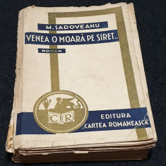 Carte veche de Colectie anul 1943 - VENEA O MOARA PE SIRET - Mihail Sadoveanu