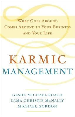 Karmic Management: What Goes Around Comes Around in Your Business and Your Life foto
